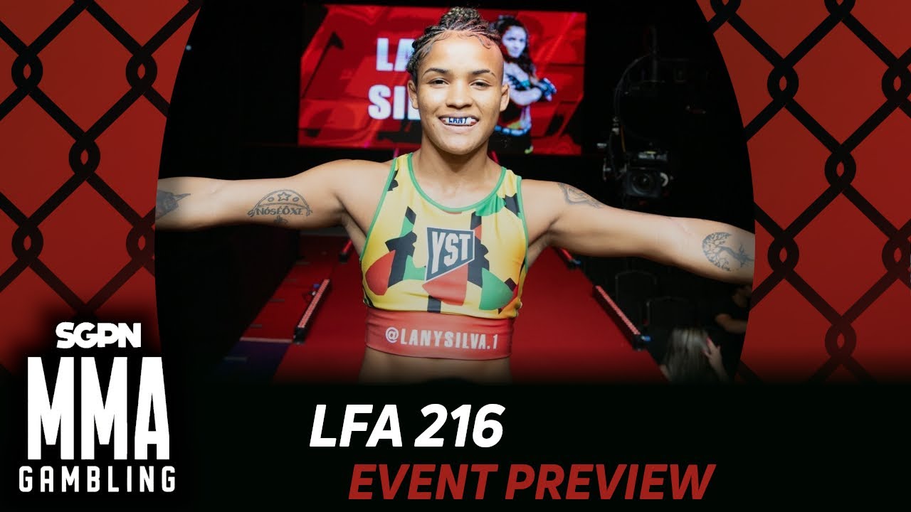 LFA 216 Preview, Predictions, and Picks (Ep901)