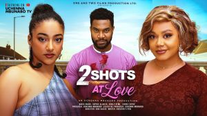 TWO SHOTS AT LOVE - NADIA BUARI, KUNLE REMI, SOHIA ALAKIJA latest 2026 nigerian movie