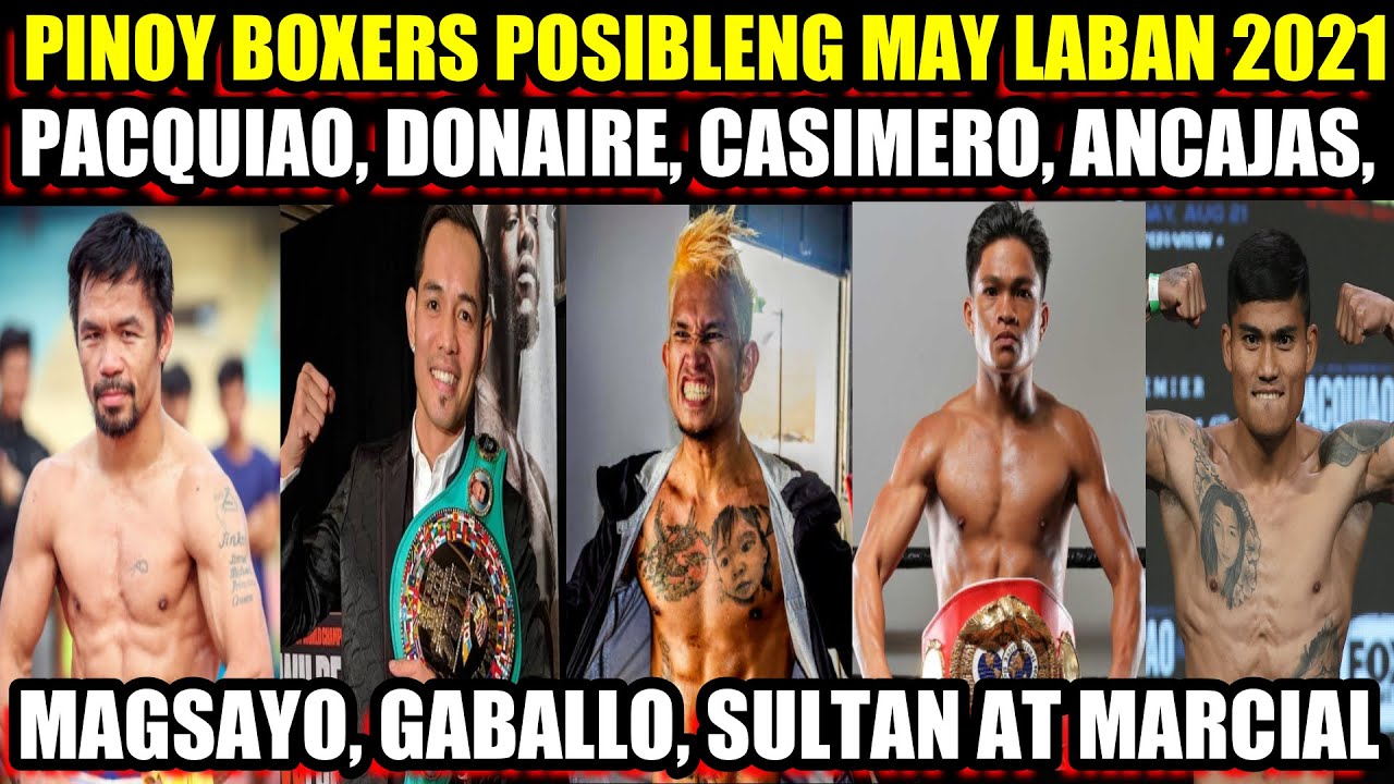 PACQUIAO, DONAIRE, CASIMERO, ANCAJAS, GABALLO, SULTAN AT MARCIAL POSIBLENG LALABAN SA 2021