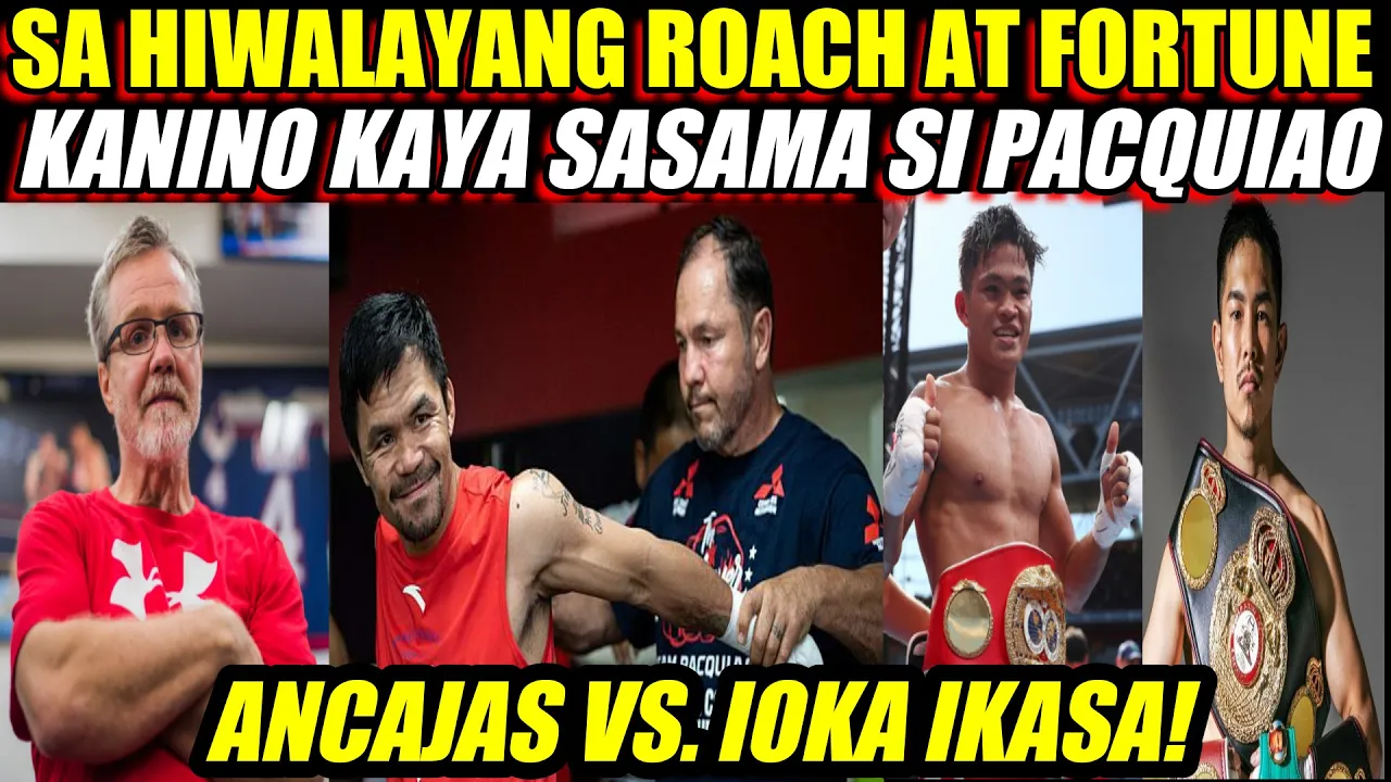 PACQUIAO COACHES NAGHIWALAY KANINO SIYA DAPAT SASAMA | ANCAJAS VS. IOKA IKASA