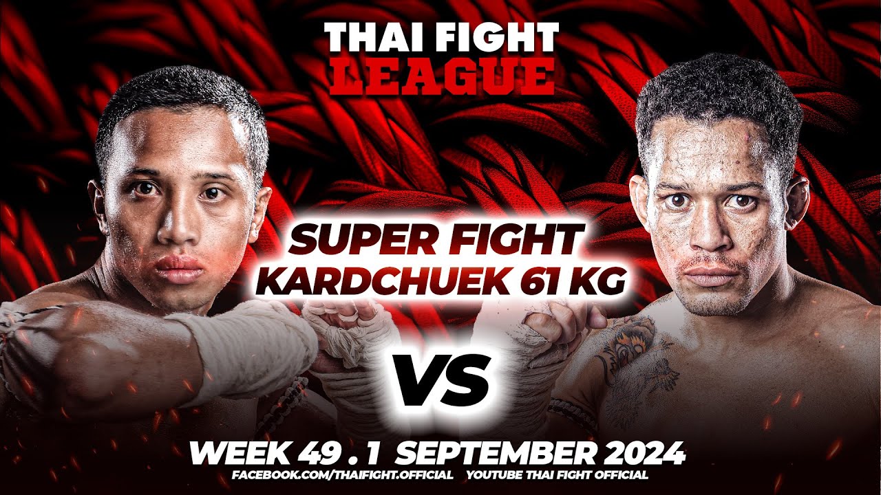 Petchphalangchai Sitjeachaliew VS Alandson Chaves | SUPER FIGHT KARD CHUEK | THAI FIGHT LEAGUE #49 backdrop