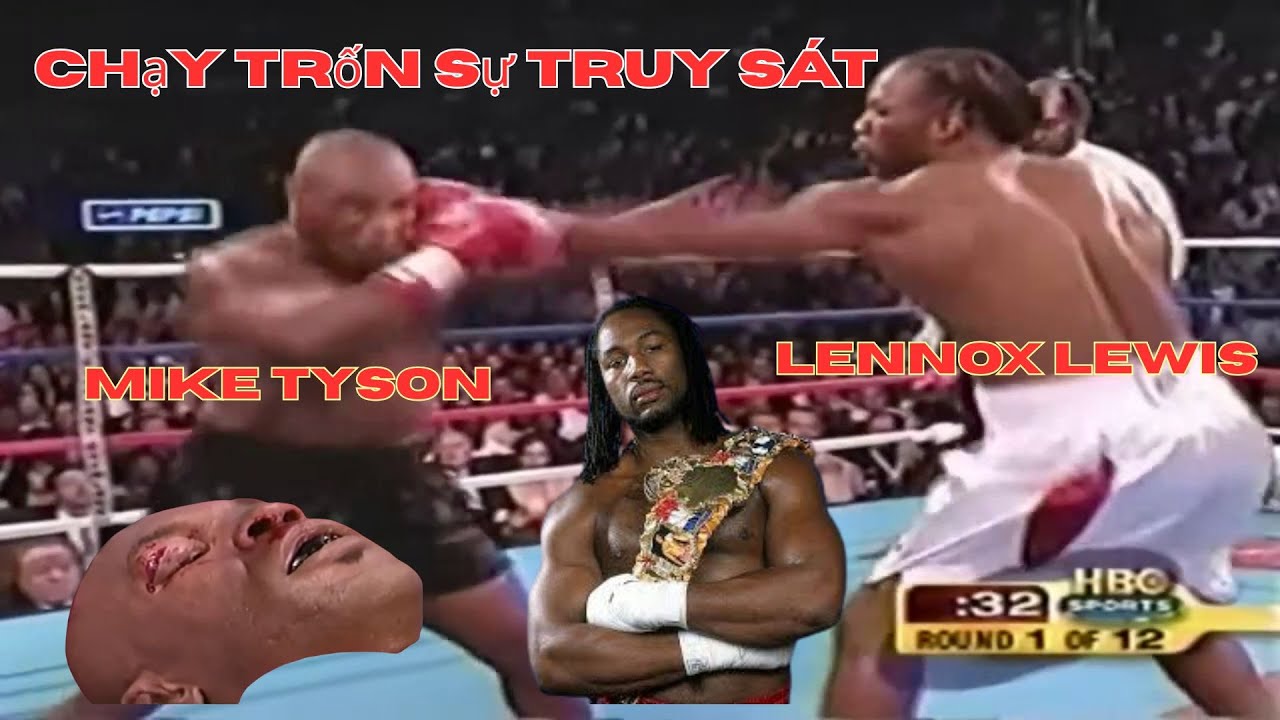 LENNOX LEWIS – VUA SƯ TỬ THẢO NGUYÊN   CHẠY TRỐN SỰ TRUY SÁT TRONG VINH QUANG