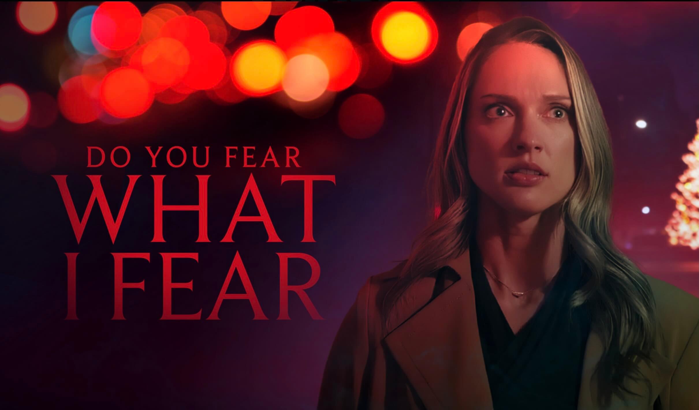 Do You Fear What I Fear