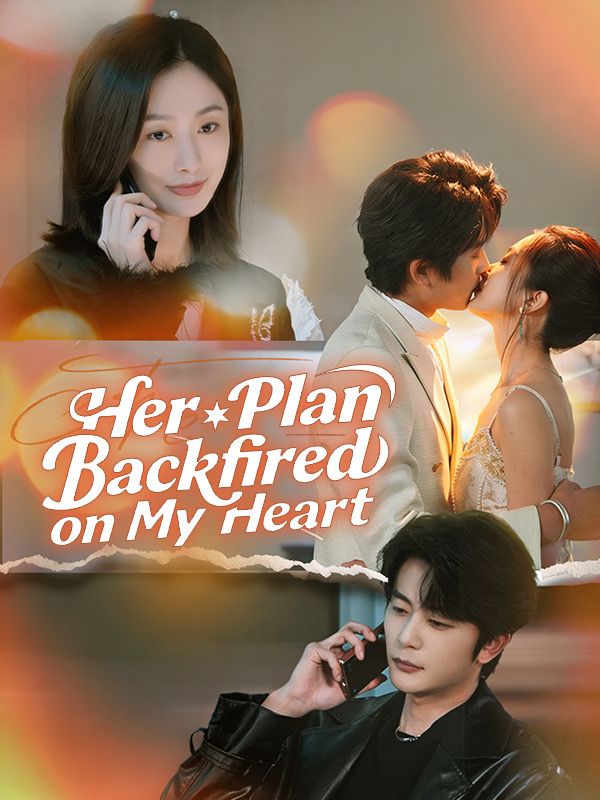 Her Plan Backfired on My Heart poster
