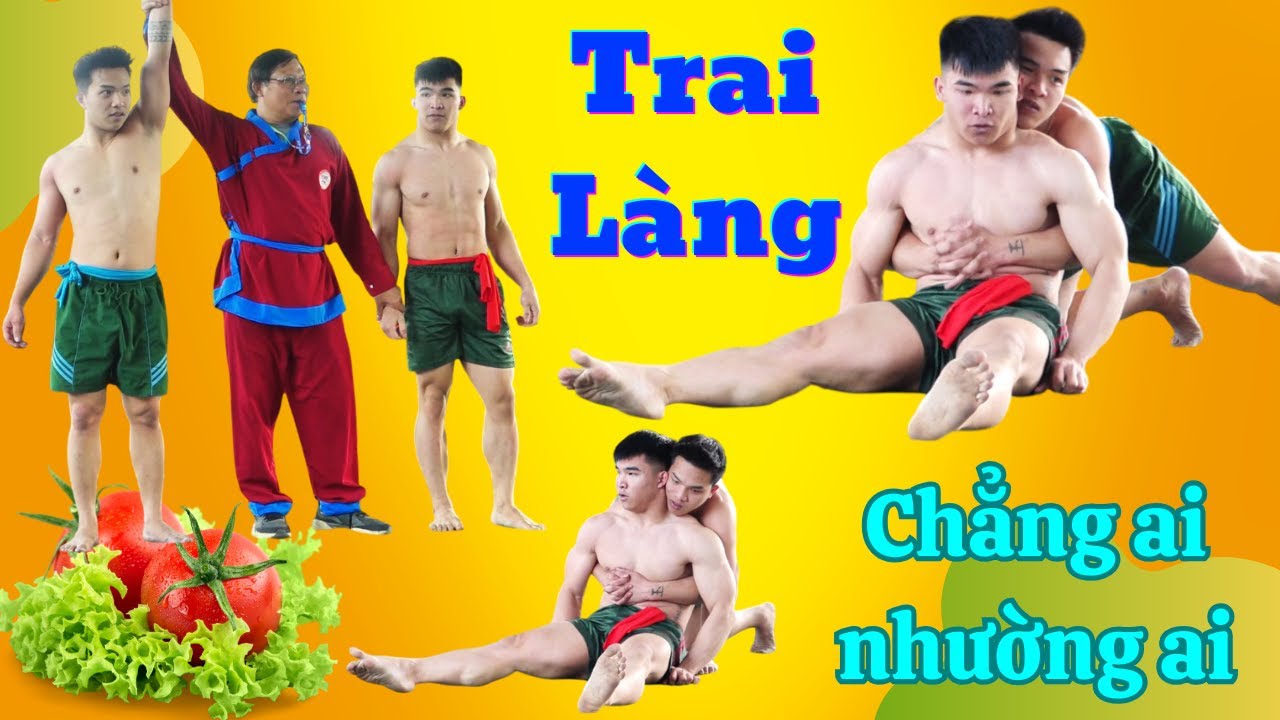Trai làng lên Sới Thì không ai nhường ai cả,Đấu Vật Traditional Vietnamese Mens Wrestling.