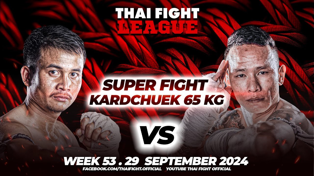 Saoha Numthonthep VS Hla Win | SUPER FIGHT KARD CHUEK | THAI FIGHT LEAGUE #53 background