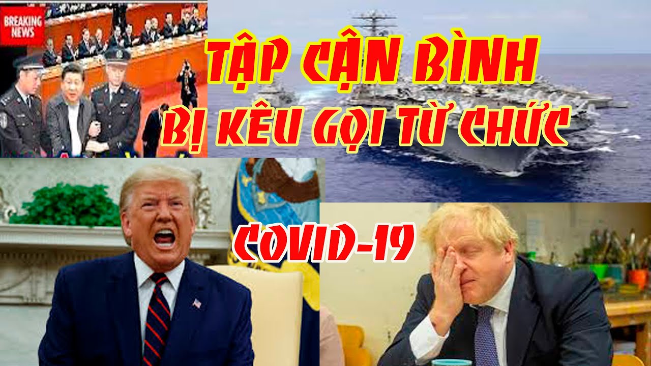 Tập Cận Bình Bị Kêu Gọi Từ Chức Do Xử Lí Kém Dịch Covid-19 Tại Vũ hán, Tình Hình Thế Giới