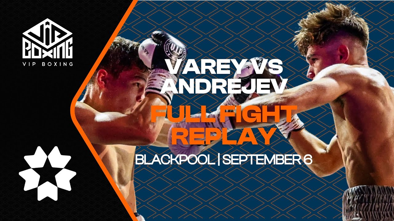 ЁЯУ╜ FULL FIGHT REPLAY | Thomas Varey vs Mark Andrejev | Blackpool Winter Gardens | September 6 ЁЯеК background