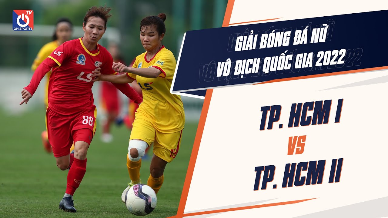 🔴 Trực tiếp: TP.HCM I - TP.HCM II | Giải bóng đá Nữ VĐQG - Cúp Thái Sơn Bắc 2022 background