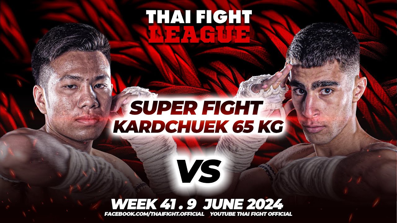 Gingsanglek VS Abbolfazl Hadavand | SUPER FIGHT KARD CHUEK | THAI FIGHT LEAGUE #41 backdrop