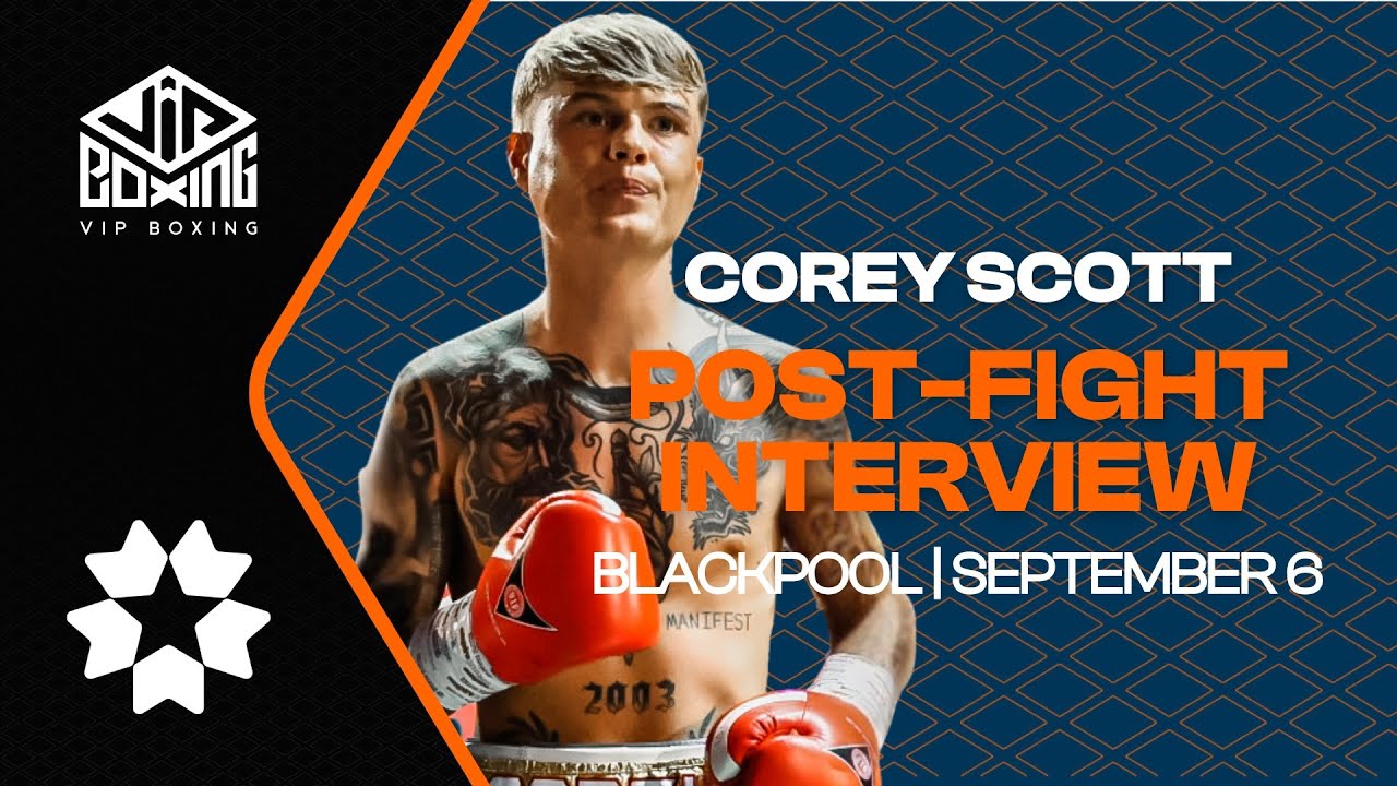 POST-FIGHT INTERVIEW | Corey Scott | Blackpool | September 6 background