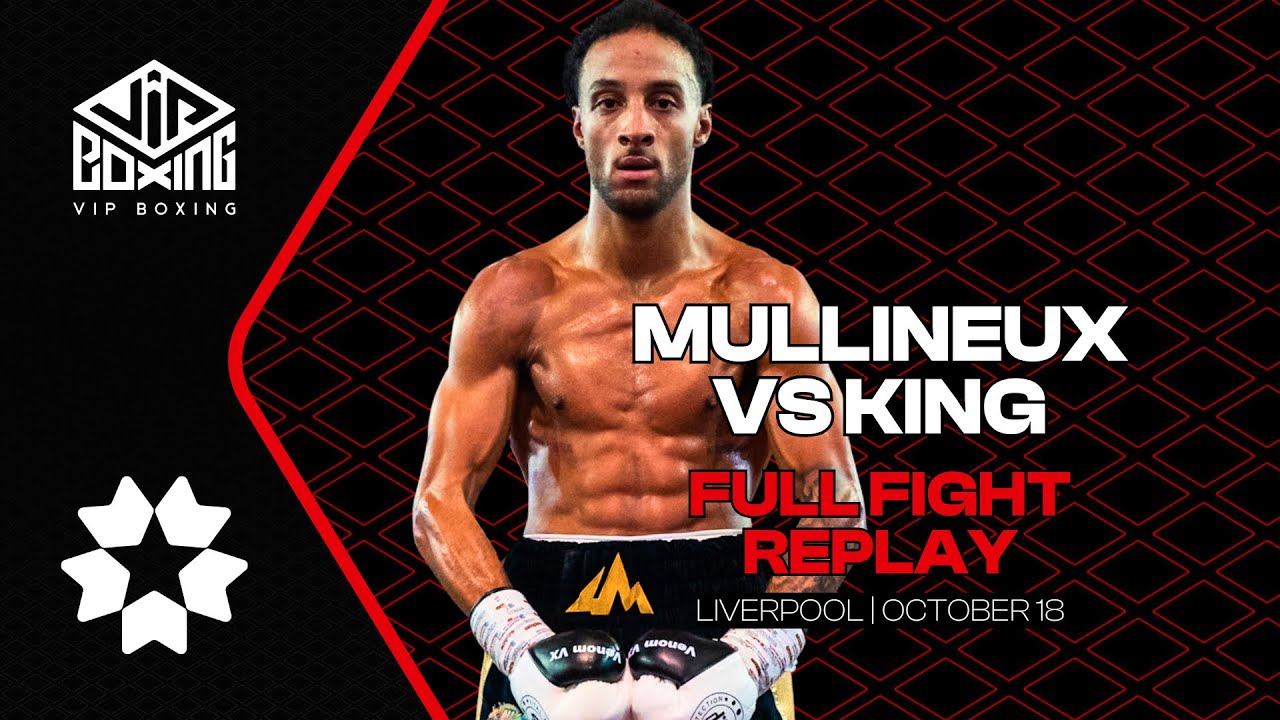 Lewis Mullineux v Matt King | Full Fight Replay | Liverpool | October 18