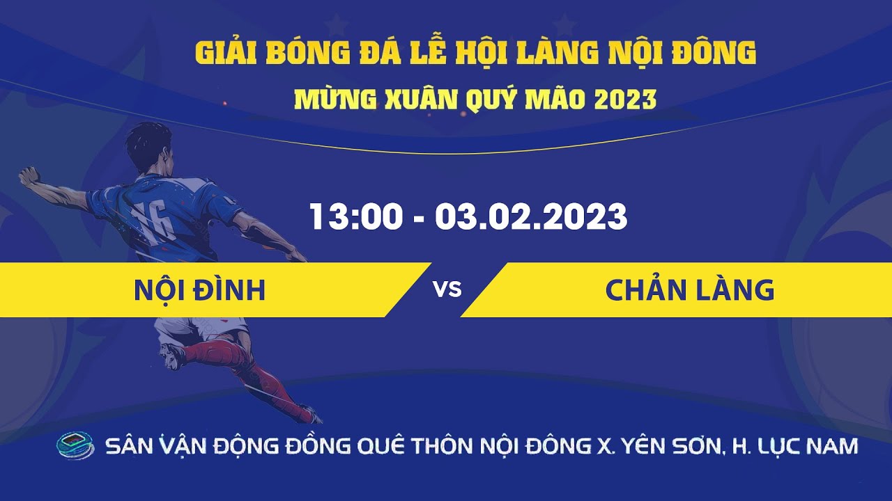 🔴 TRỰC TIẾP hiệp 2 | Chản Làng - Nội Đình | Giải bóng đá Lễ hội làng Nội Đông mừng xuân Quý Mão 2023 background