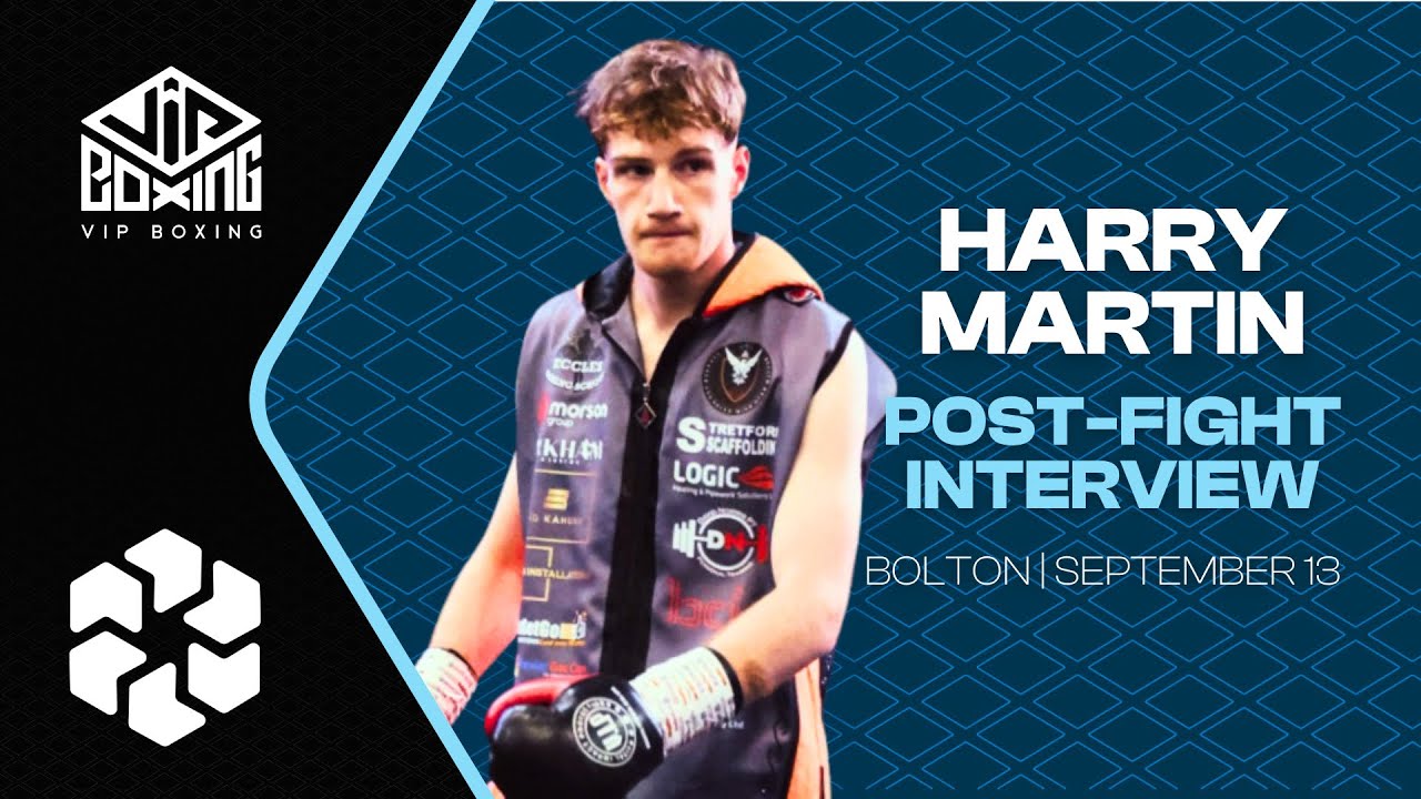 POST-FIGHT INTERVIEW | HARRY MARTIN | Bolton | September 13 background