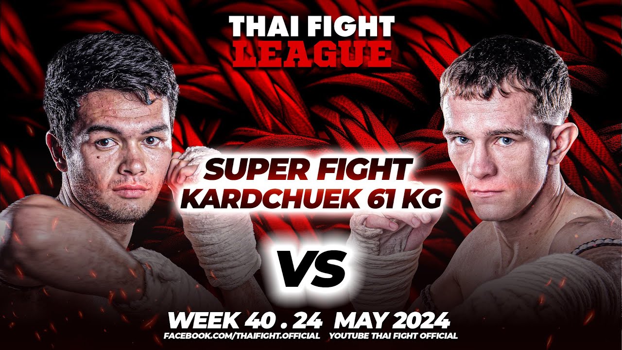 Bobirjon Isroilov VS Aaron Mc Gahey | SUPER FIGHT KARD CHUEK | THAI FIGHT LEAGUE #40