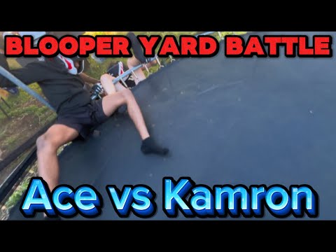 BLOOPER YARD BATTLE! KAMRON VS ACE!! FIGHT FROM A YEAR AGO FINALLY PUBLISHED