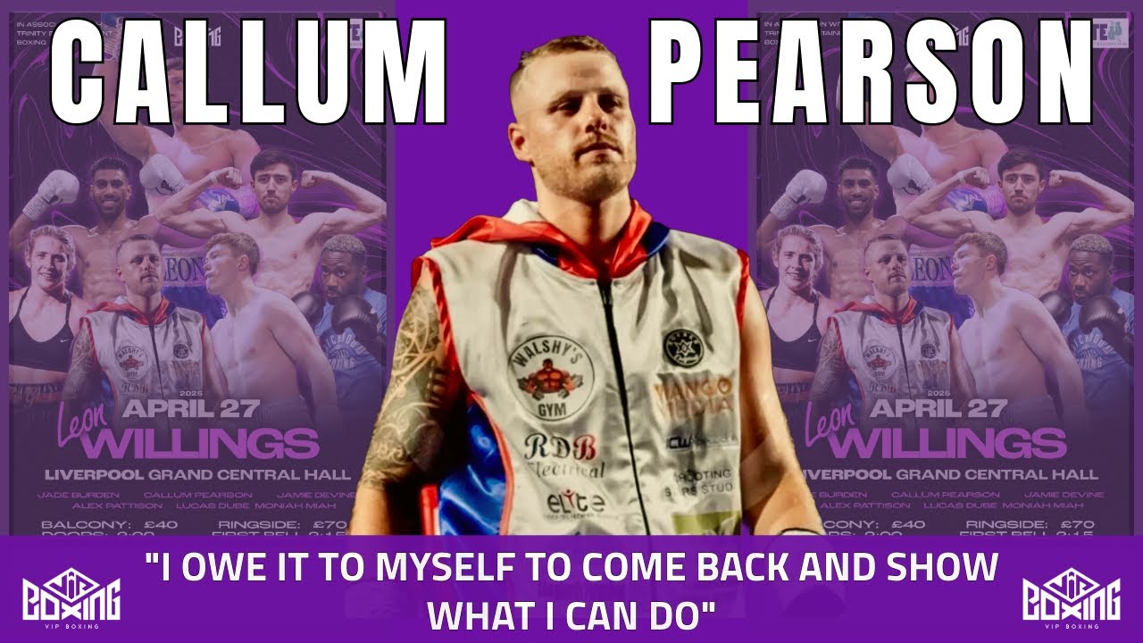 I OWE IT TO MYSELF TO COME BACK AND SHOW WHAT I CAN DO | Callum Pearson makes his return background