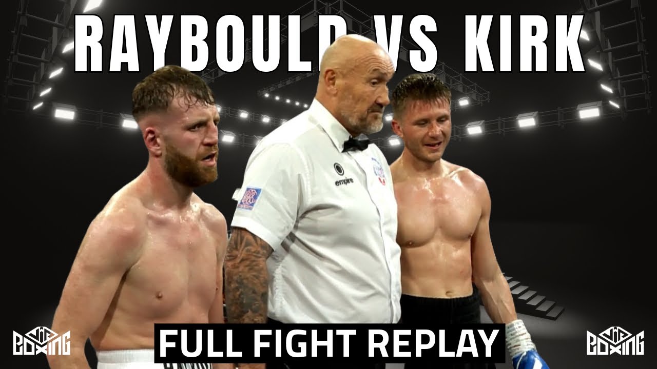 Full Fight Replay | Steve Raybould v Sam Kirk | Sunderland Live Arena