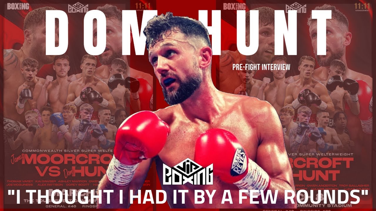 I THOUGHT I HAD IT BY A FEW ROUNDS! | Dom Hunt prepares for the rematch against James Moorcroft background