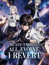 Beast-Taming: All Evolve, I Revert (English-dubbed)