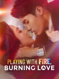 Playing with Fire, Burning Love