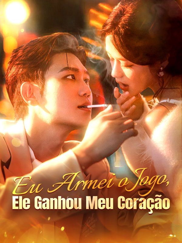Eu Armei o Jogo, Ele Ganhou Meu Coração poster