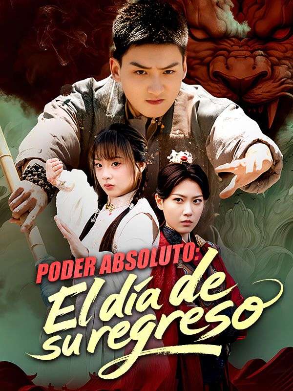 Poder absoluto: El día de su regreso poster