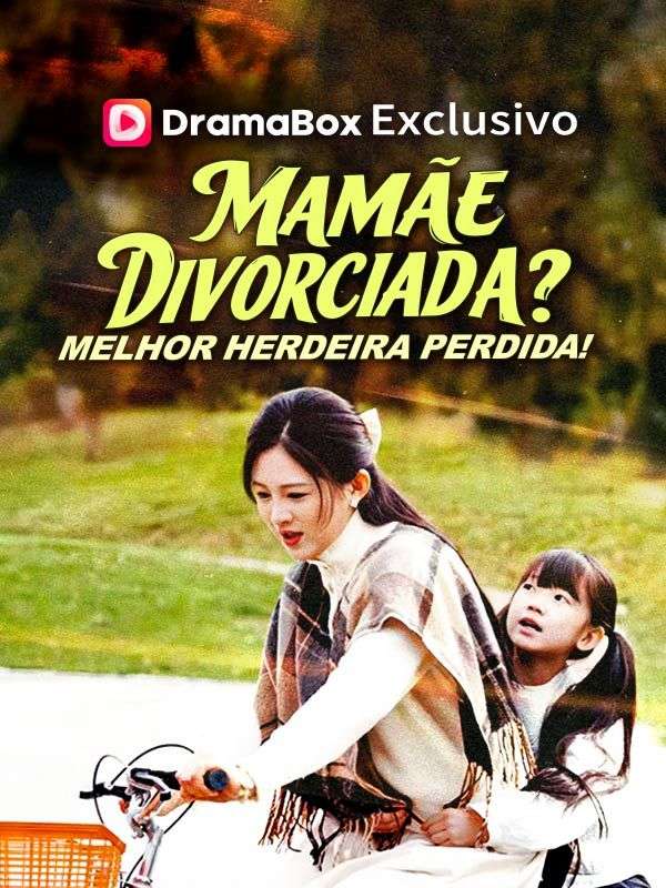 Mamãe Divorciada? Melhor Herdeira Perdida! poster
