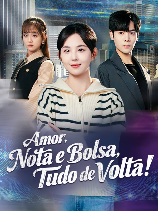 Amor, Nota e Bolsa, Tudo de Volta! poster