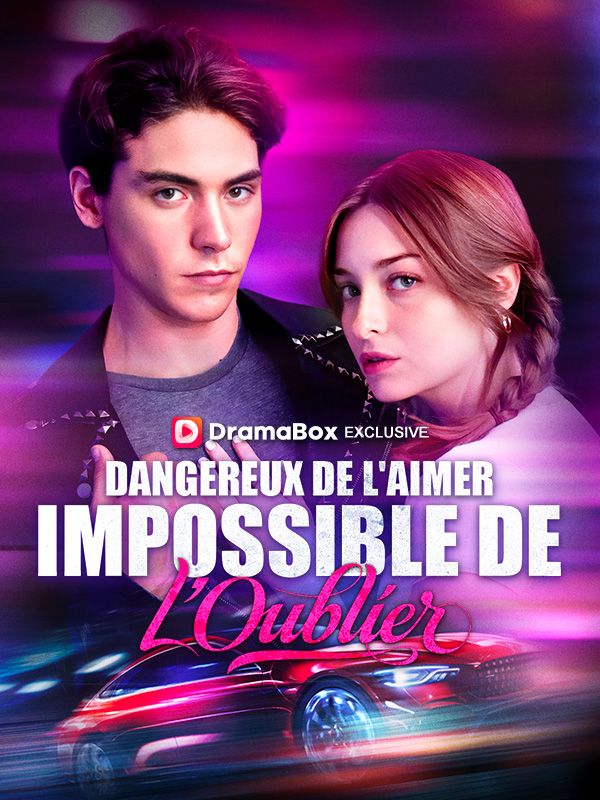 Dangereux de l'Aimer, Impossible de l'Oublier (2025)
