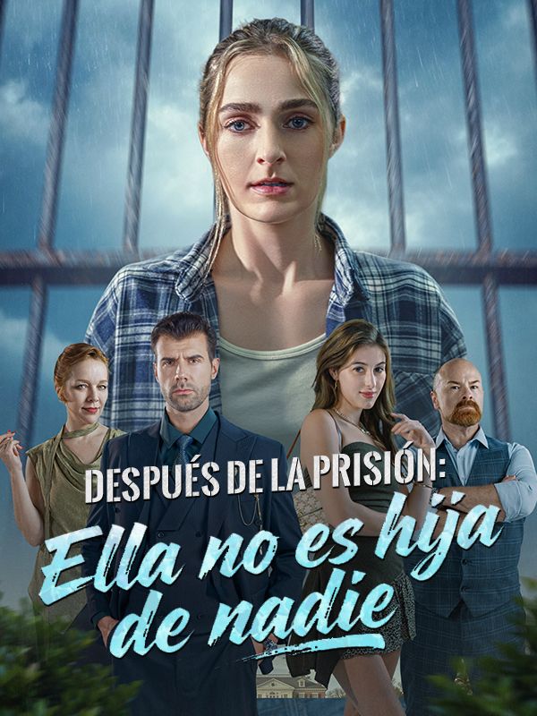 Después de la prisión: Ella no es hija de nadie poster
