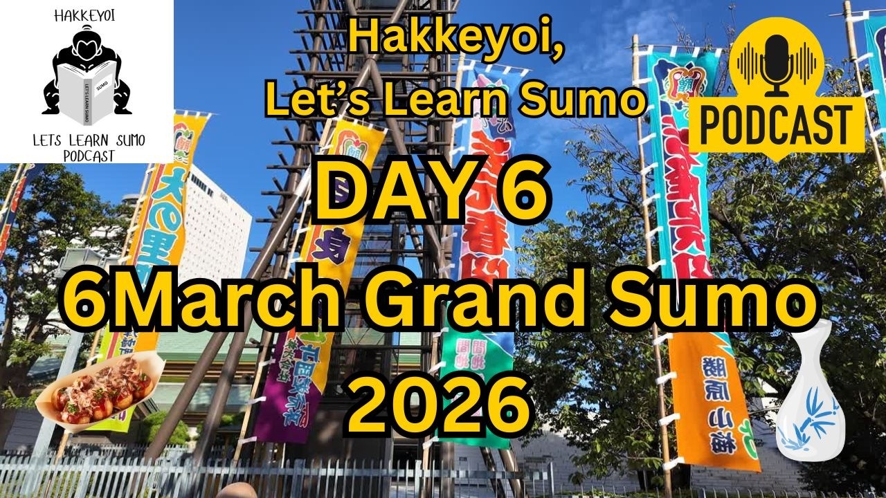 (Audio) Day 6 - March Grand Sumo Tournament - Haru Basho
