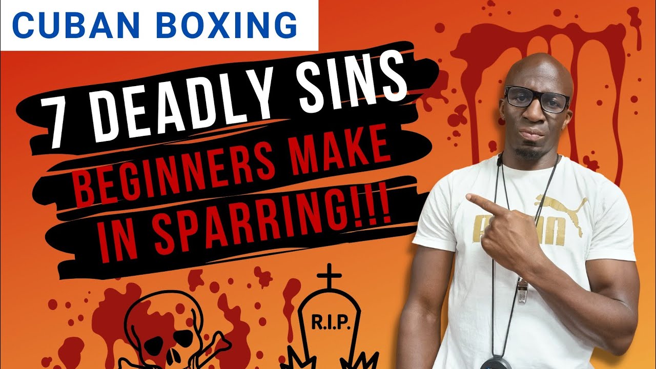 CUBAN BOXING: 7 DEADLY SINS BEGINNERS MAKE IN SPARRING!!!
