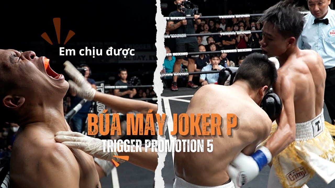 "Búa máy" Joker P và sức chịu đòn khủng khiếp của Thanh Bình | Trigger Promotion 5