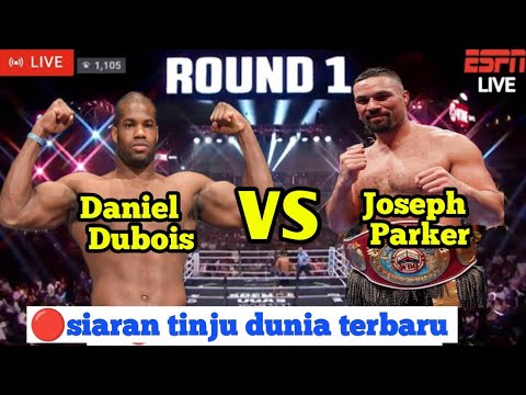 🔴duel ganas tinju dunia terbaru,Daniel dubois vs Joseph Parker, tinjuduniahariini,tinjuterbaru backdrop