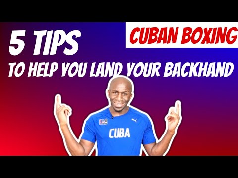CUBAN BOXING: 5 TIPS TO HELP YOU LAND YOUR BACKHAND
