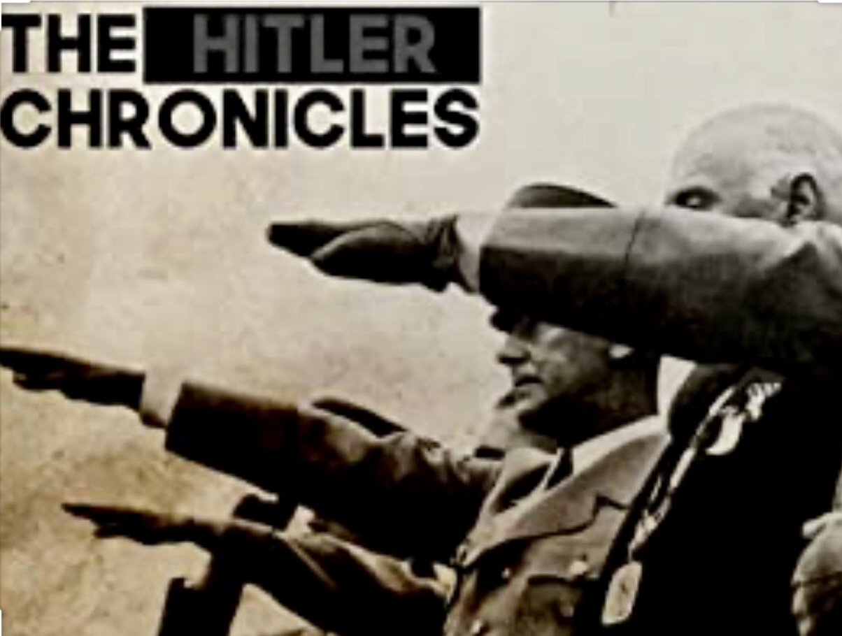 The Hitler Chronicles: Part 1 1889-1929