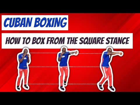 CUBAN BOXING: HOW TO BOX FROM THE SQUARE STANCE