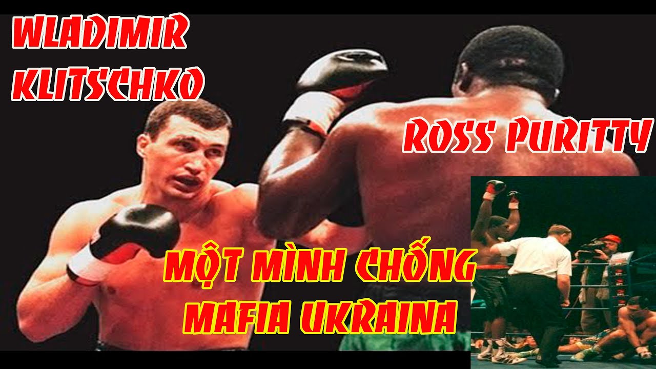 Wladimir Klitschko vs Ross Puritty, Kẻ Một Mình Chống Lại “Mafia” Ukraina, Phần 1