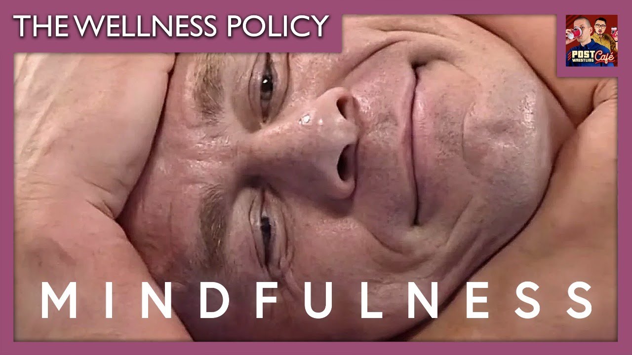 The Wellness Policy #59: Mindfulness