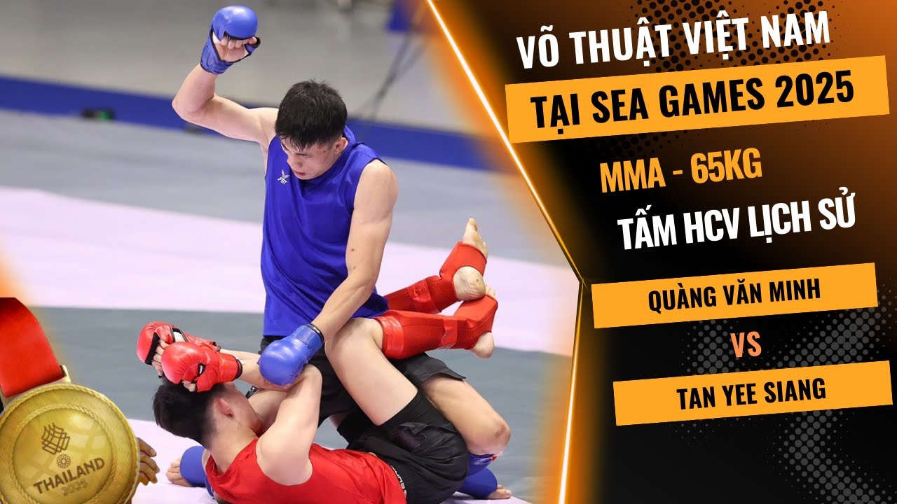 SEA Games 2025: Quàng Văn Minh tung hơn 50 cú đấm, đoạt HCV lịch sử cho MMA Việt Nam | MMA 65kg