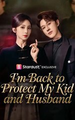 I'm Back to Protect My Kid and Husband