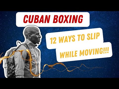 CUBAN BOXING: 12 WAYS TO SLIP WHILE MOVING!!! background