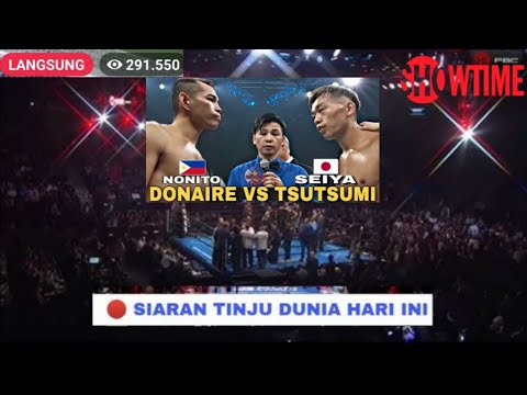 🔴 siaran tinju dunia hari ini,nonito Donaire vs Seiya tsutsumi, livewoardboxingday,liveboxing