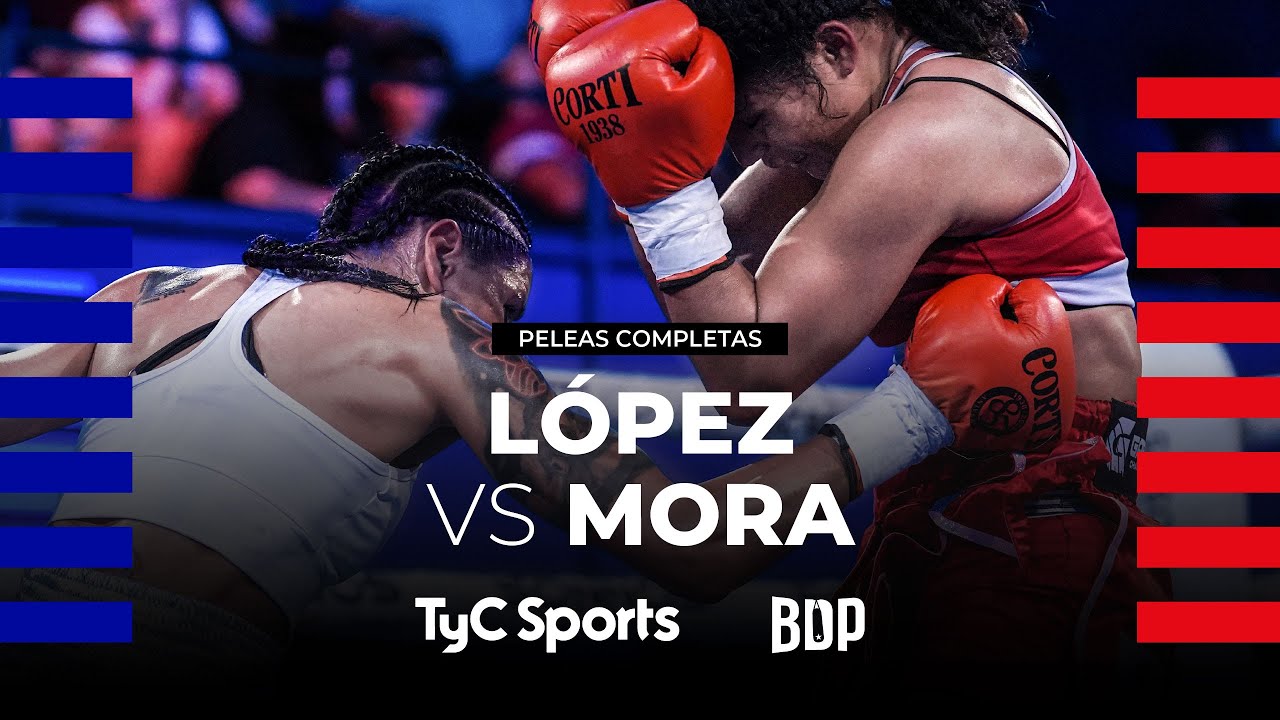 Florencia López vs. Daiana Mora - Boxeo de Primera - TyC Sports