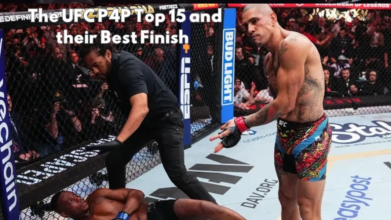 The UFC P4P Top 15 and their Best Finish