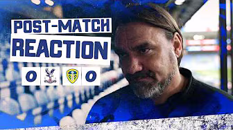 “So proud of our warriors” | Daniel Farke reaction | Crystal Palace 0-0 Leeds United