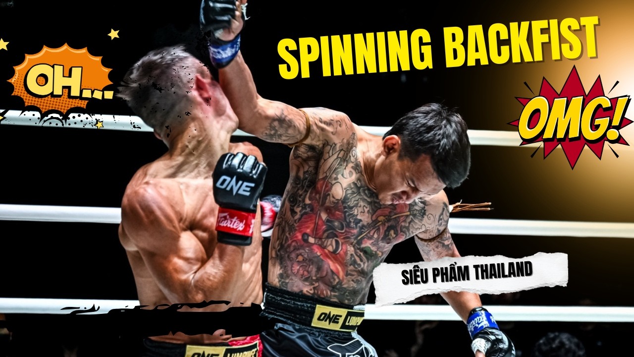 Siêu phẩm SPINNING BACKFIST: Cao thủ Thái Lan K.O võ sĩ Nga trong 53 giây