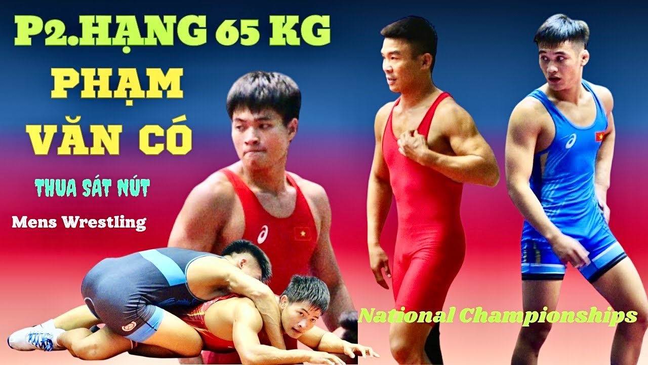 P2 HẠNG 65 KG-PHẠM VĂN CÓ thua trong tiếc nuối .Đấu Vật Vietnamese Mens Wrestling. background