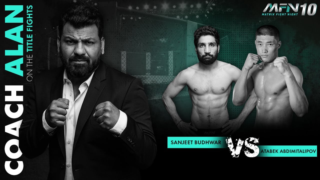 Coach Alan on the Title Fight - Sanjeet Budhwar Vs Atabek Abdimitalipov I MFN 10 backdrop